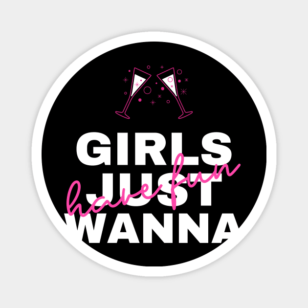 Girls just wanna have fun Magnet by hippyhappy